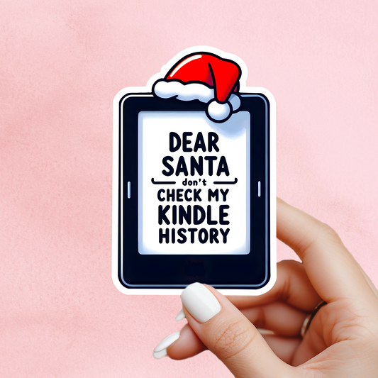 Dear Santa Don’t Check my Kindle Sticker, Christmas Sticker