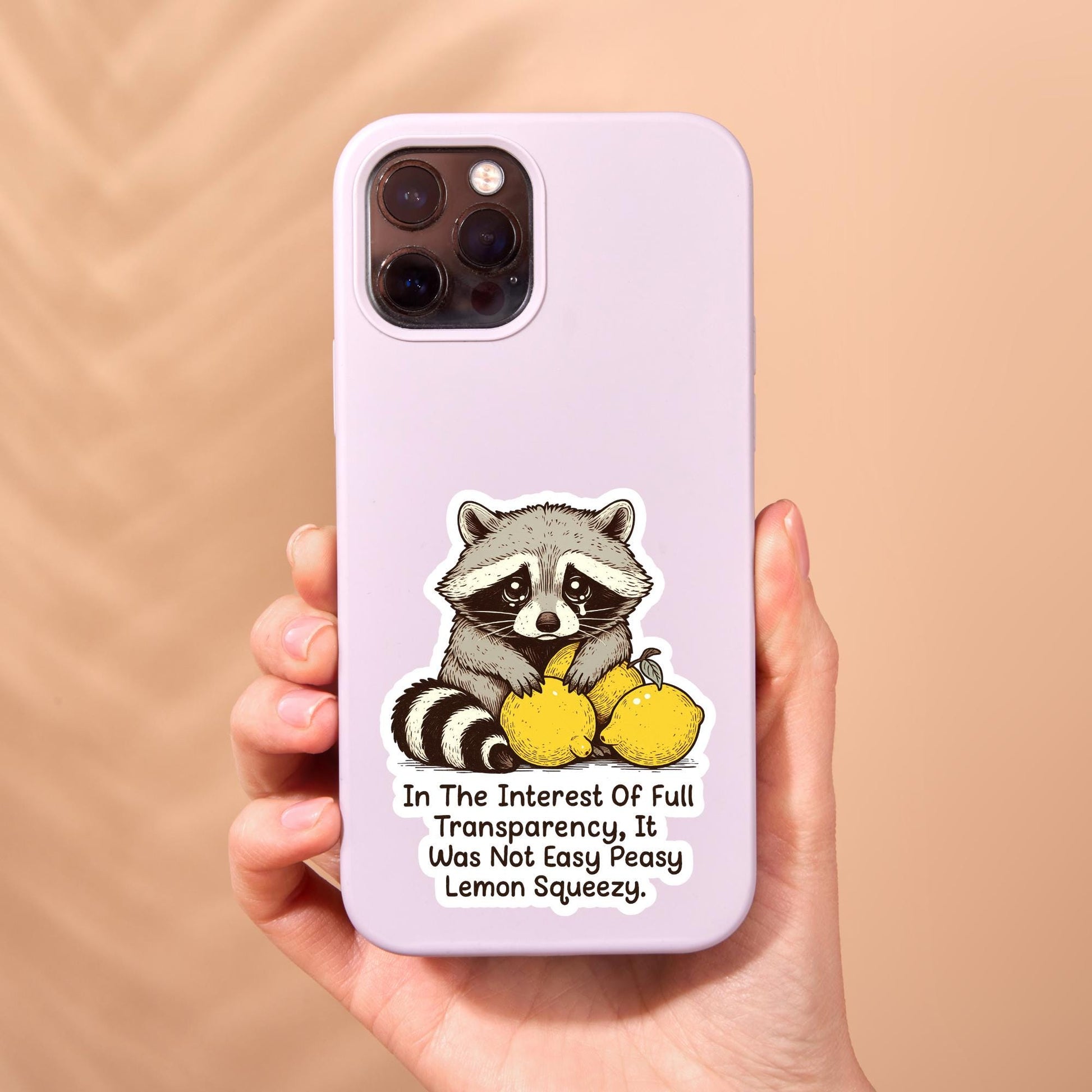 In The Interest Of Full Transparency, It Was Not Easy Peasy Lemon Squeezy Sticker, Funny Raccoon, Woodland Animal, Laptop Decal, Trash Panda