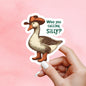 Silly goose Sticker, western sticker, Mental Health Sticker, Anxiety Stickers, Funny Gift, Self Love Decal, self care, mental health