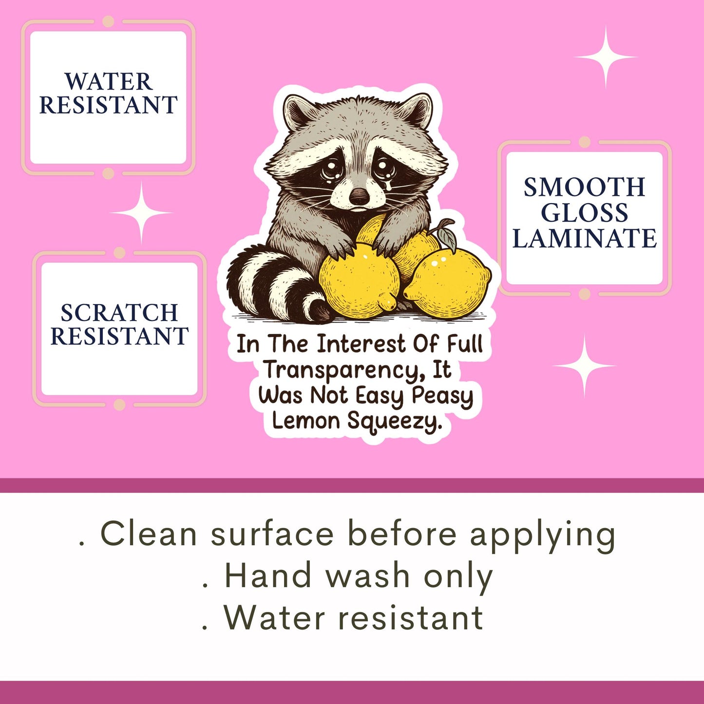 In The Interest Of Full Transparency, It Was Not Easy Peasy Lemon Squeezy Sticker, Funny Raccoon, Woodland Animal, Laptop Decal, Trash Panda