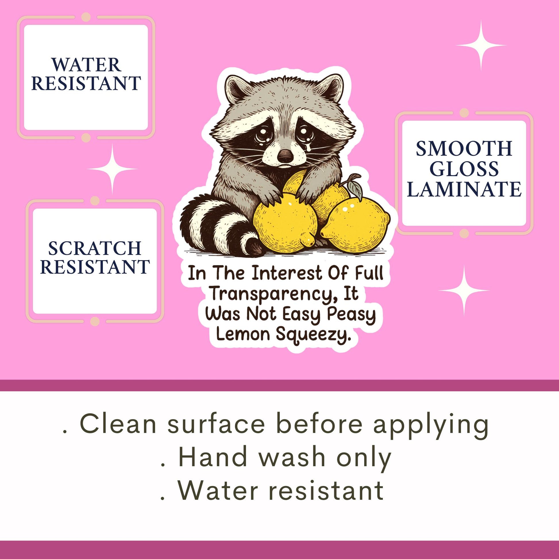 In The Interest Of Full Transparency, It Was Not Easy Peasy Lemon Squeezy Sticker, Funny Raccoon, Woodland Animal, Laptop Decal, Trash Panda