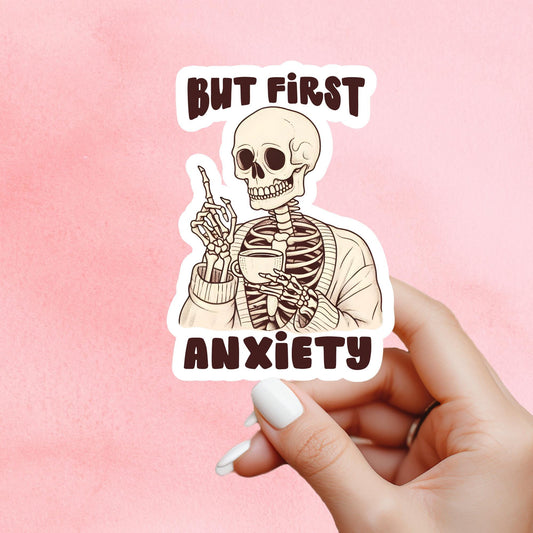 But first anxiety Sticker, Mental Health Sticker, Anxiety Stickers, Funny Gift, Self Love Decal, self care, mental health, self love