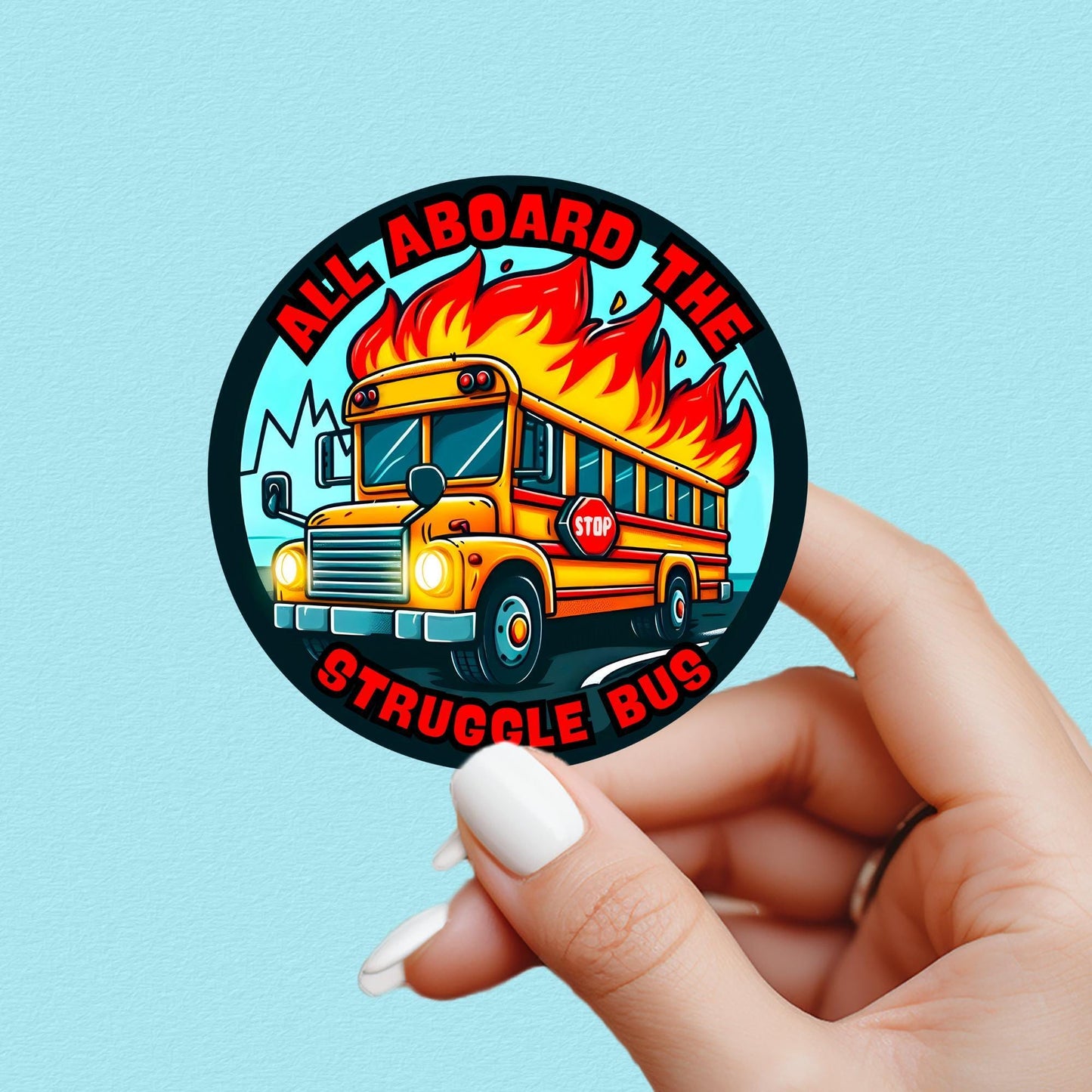 funny mental health sticker. text on sticker center and the text 'all about the struggle bus'. great gift for water bottle sticker lover or kindle sticker lover