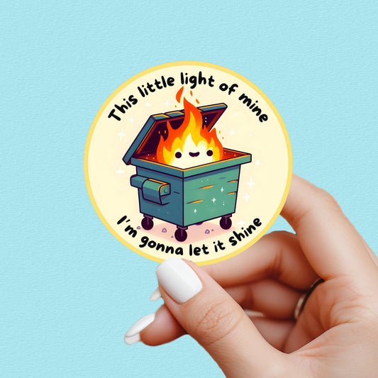 funny mental health sticker. text on sticker center and the text 'this little light of mine I’m gonna let it shine'. great gift for water bottle sticker lover or kindle sticker lover