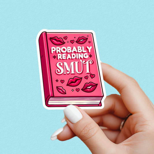 Probably reading smut sticker, smut sticker, dark romance sticker, book sticker, kindle sticker, bookish sticker, smut, booktok sticker
