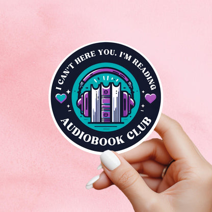 Reading sticker,Audiobook Sticker, sorry I can’t here you I’m reading, Kindle Sticker, bookish sticker, Bookish Merch, Book Lover Gift