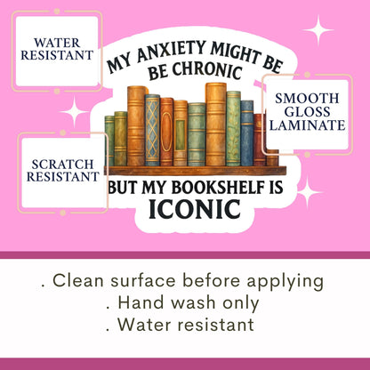 My Anxiety Is Chronic But This Bookshelf Is Iconic Sticker, Bookish Merch And Accessories, bookish Gift, Kindle Sticker, Booktok Sticker
