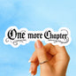 One more chapter sticker, Reading sticker, Book Sticker, fantasy Sticker, Fantasy Bookish Merch, e-reader Kindle Stickers