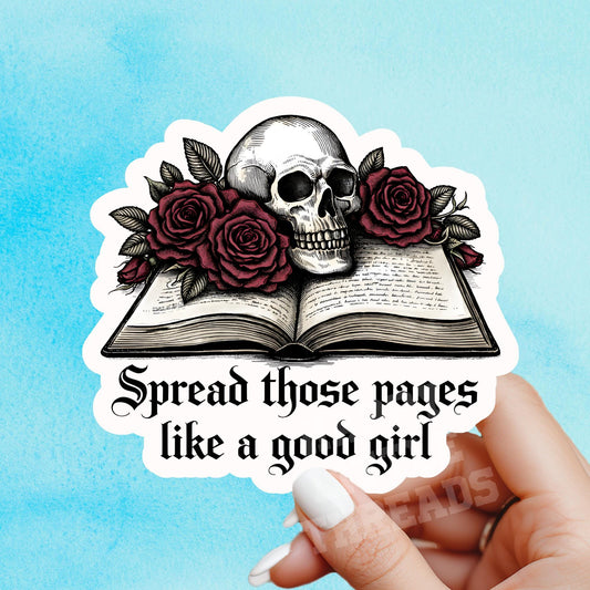 Spread those pages like a good girl sticker, dark romance sticker, smut sticker, Morally grey book sticker, kindle sticker, bookish sticker