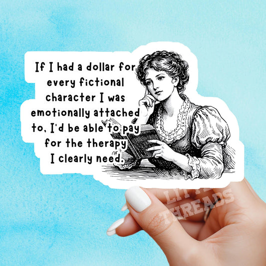Sarcastic Bookish sticker, emotionally attached to fictional characters, bookish sticker, book sticker, kindle sticker