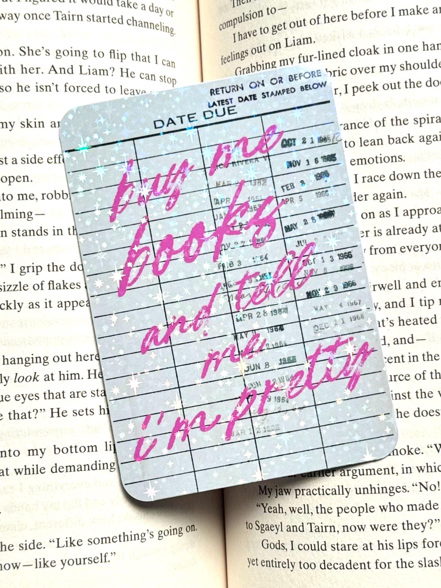 Libary card Bookmark, buy me books and tell me I’m pretty, Star holographic Bookmark, Bookish Gifts for Readers, Handmade Bookmark,